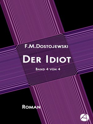 cover image of Der Idiot. Band 4 von 4